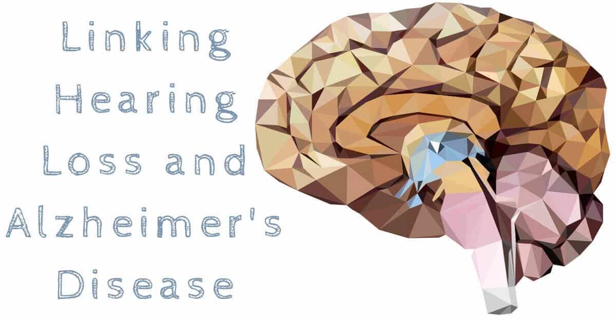 Linking Hearing Loss and Alzheimer's Disease