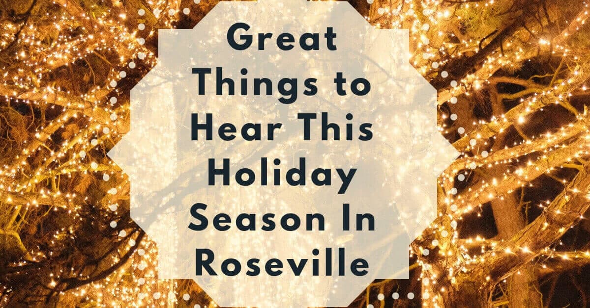 Great Things to Hear This Holiday Season in Roseville