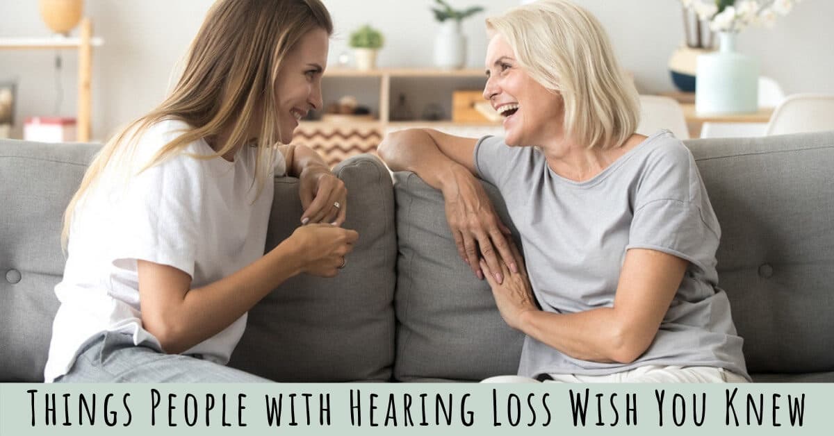 Things People with Hearing Loss Wish You Knew