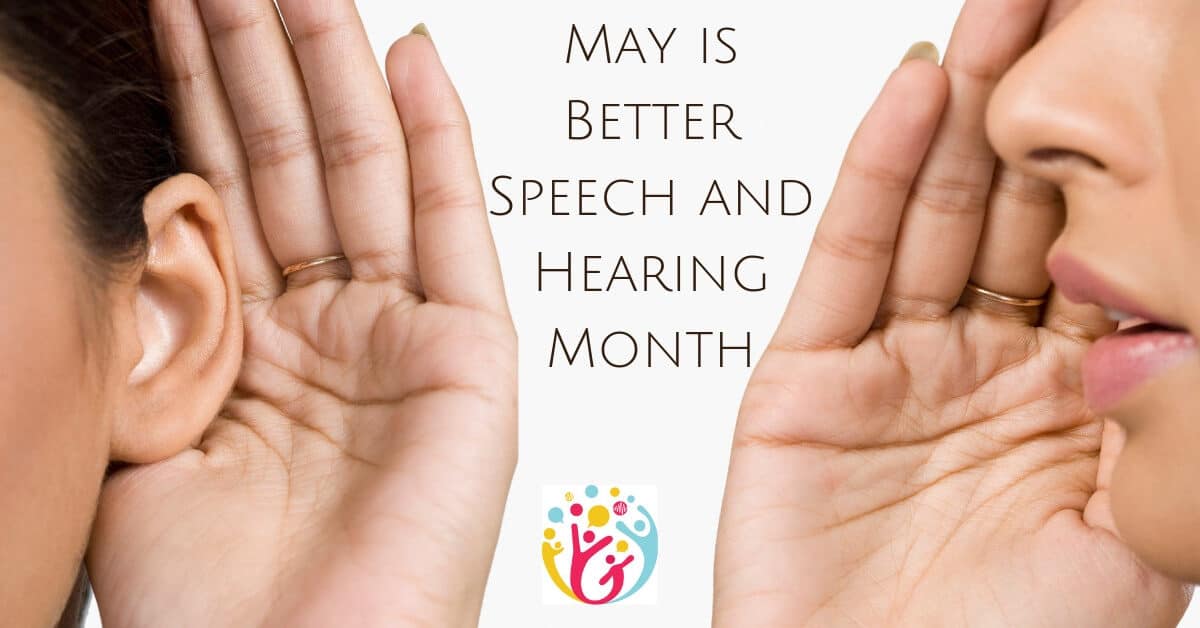 May is Better Hearing and Speech Month!